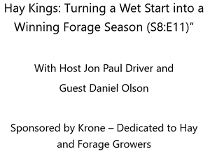 Hay Kings:  Turning a Wet Start Into a Winning Forage Season (S8:E11)